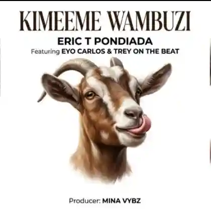 Kimeeme Wambuzi Ft Eyo Carlos, Trey On The Beat by Eric T Pondiada